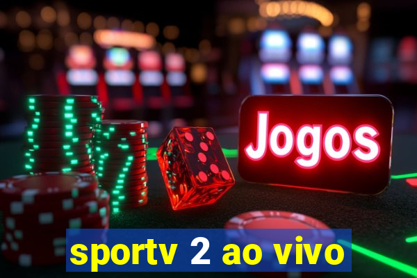 sportv 2 ao vivo